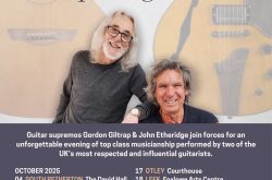 Legendary English guitar virtuosos GORDON GILTRAP & JOHN ETHERIDGE team up for ‘2 Parts Guitar’ October 2025 UK tour